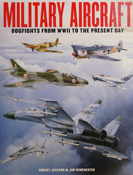 Military Aircraft: Dogfights from WWII to Present Day