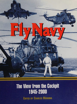 Fly Navy: The View from the Cockpit 1945-2000