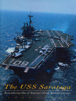 The USS Saratoga: Remembering One of America�s Great Aircraft Carriers