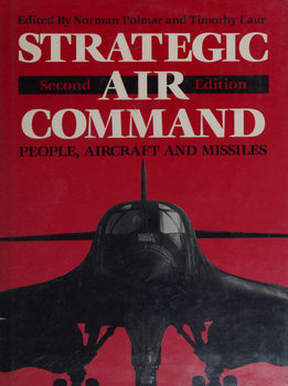 Strategic Air Command: People, Aircraft, and Missiles