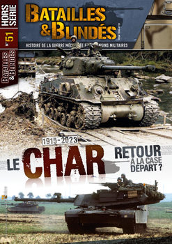 Le Char 1915-2023 (Batailles & Blindes Hors Serie �51)