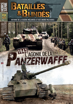 1945 L�Agonie de la Panzerwaffe (Batailles & Blindes Hors Serie �52)