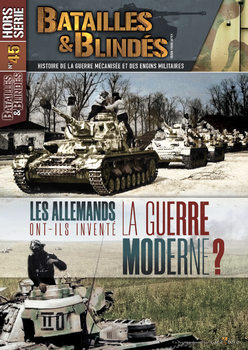 Les Alemands Ont-Ils Invente: La Guerre Moderne? (Batailles & Blindes Hors Serie �45)