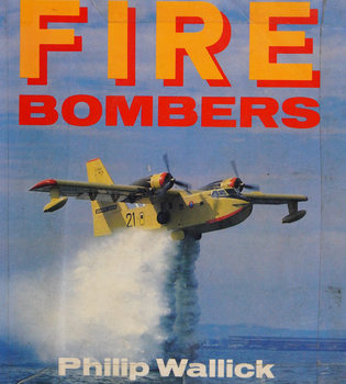 Fire Bombers (Osprey Colour Series)