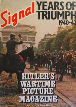 Signal: Years of Triumph 1940-1942