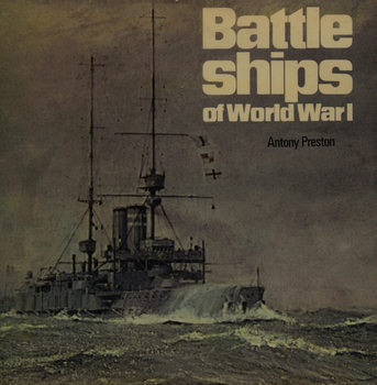 Battleships of World War I: An Illustrated Encyclopedia of the Battleships of All Nations 1914-1918