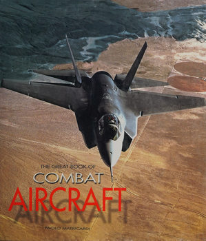 The Great Book of Combat Aircraft