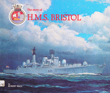 The Story of H.M.S. Bristol