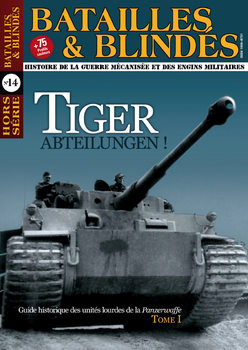Tiger Abteilungen! Tome I (Batailles & Blindes Hors-Serie �14)