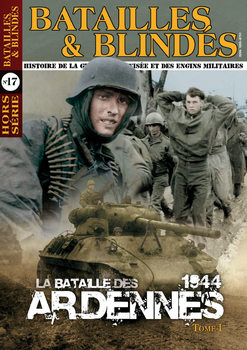 1944: La Bataille des Ardennes (Tome I) (Batailles & Blindes Hors-Serie �17)