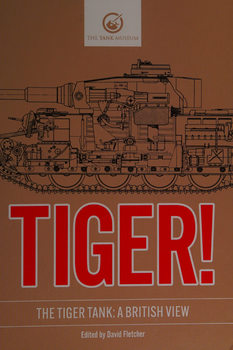 Tiger! The Tiger Tank: A British View