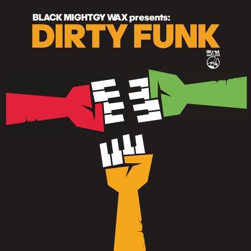 Dirty Funk (Black Mighty Wax Presents)
