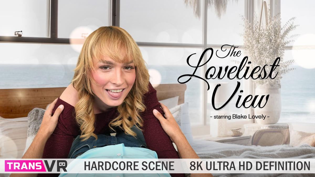 Blake Lovely - The Loveliest View!