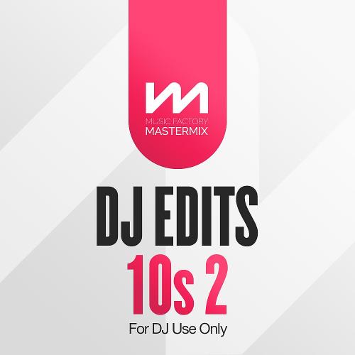 Mastermix DJ Edits 10s Volume 2