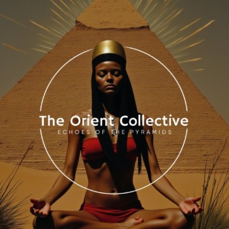 VA - The Orient Collective: Echoes of the Pyramids (2025) mp3