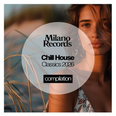 Chill House Classics 2026 (2026) FLAC