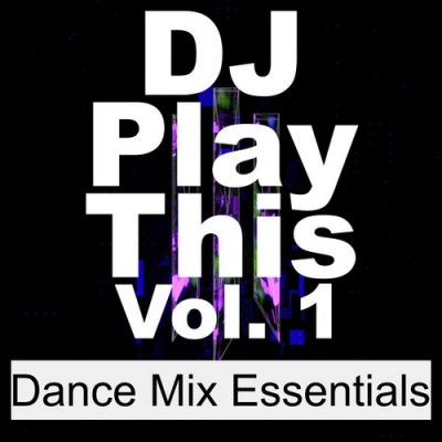 DJ Play This Vol. 1 (Dance Mix Essentials) (2026) FLAC
