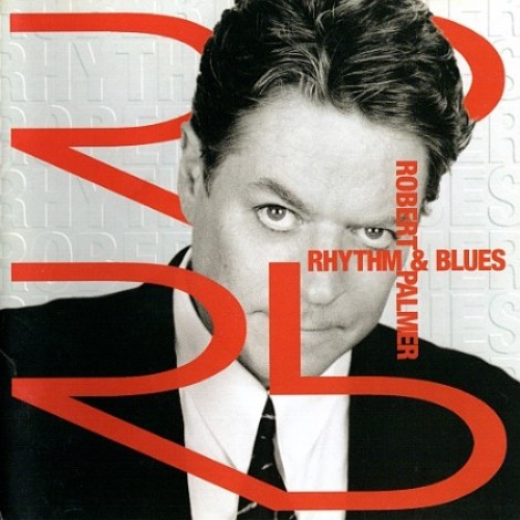 Robert Palmer - Rhythm & Blues (1998) flac