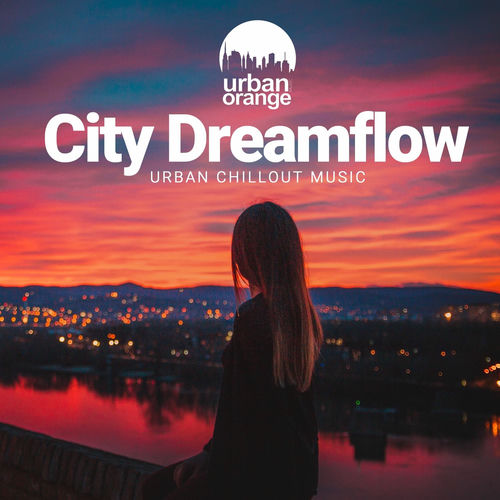 City Dreamflow Urban Chillout Music (2025) FLAC