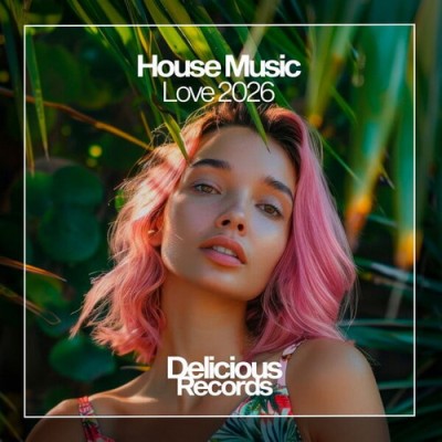 House Music Love 2026 (2026) FLAC