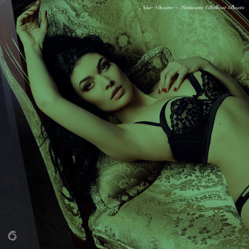 Noir Desire - Intimate Chillout Beats (2025) FLAC