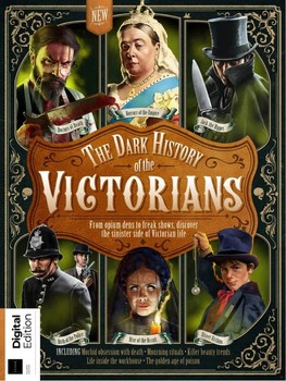 The Dark History of the Victorians 4th Edition (All About History)