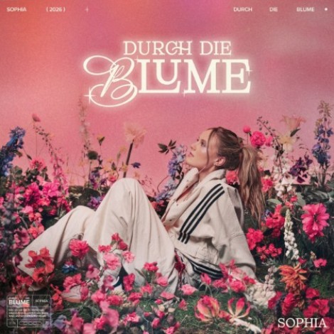 SOPHIA - Durch die Blume (2026) mp3