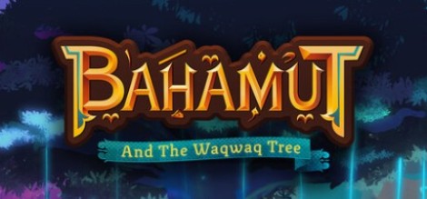 Bahamut and the Waqwaq Tree Update v1.0.8