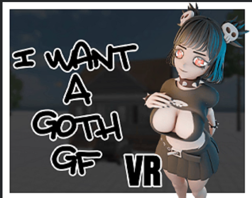 FkingLooser-I Want A Goth GF VR v0.1 Adult Game