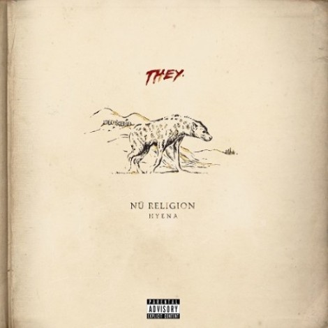 THEY. - Nu Religion: Hyena (2017) mp3