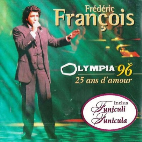 FrÃ©dÃ©ric FranÃ§ois - Olympia 96 - 25 ans d'amour (1996) mp3