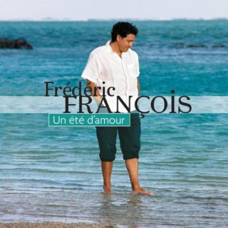 FrÃ©dÃ©ric FranÃ§ois - Un été d'amour (2004) mp3