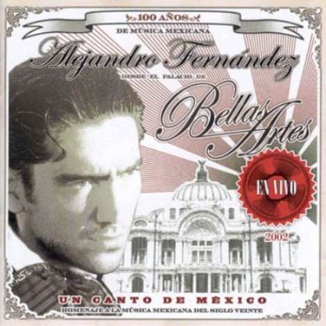 Alejandro FernÃ¡ndez - Un canto de México: En vivo desde Bellas Artes (2002) mp3