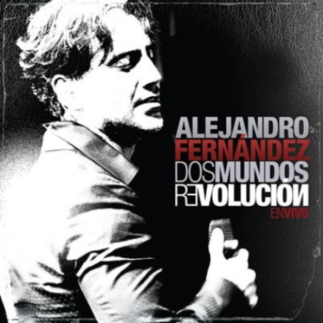 Alejandro FernÃ¡ndez - Dos Mundos: Revolución (2010) mp3