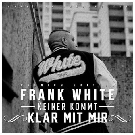 Frank White - Keiner Kommt Klar Mit Mir (Premium Edition) (2015) mp3