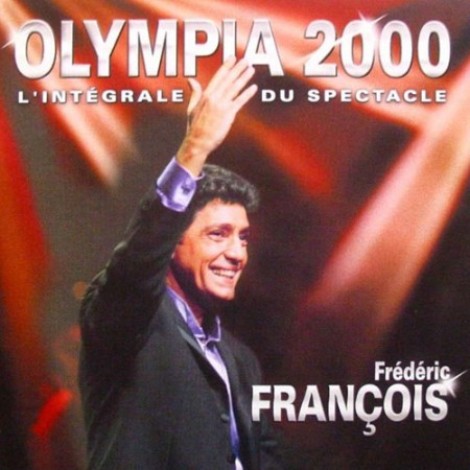 FrÃ©dÃ©ric FranÃ§ois - Olympia (2000) - L'intégrale du spectacle (2000) mp3