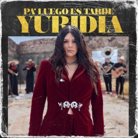 Yuridia - Pa' luego es tarde (2022) mp3