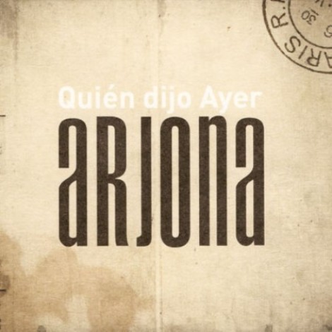 Ricardo Arjona - Quién dijo ayer (2007) mp3