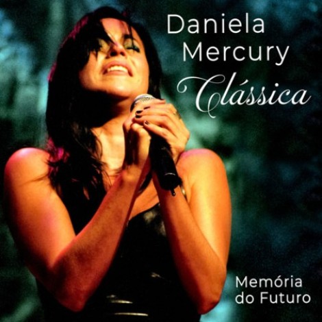 Daniela Mercury - Memória do Futuro: Clássica (2025) mp3