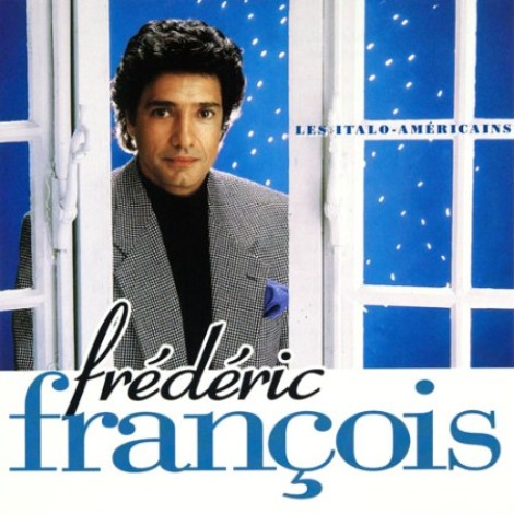 FrÃ©dÃ©ric FranÃ§ois - Les Italo-Américains (1995) mp3