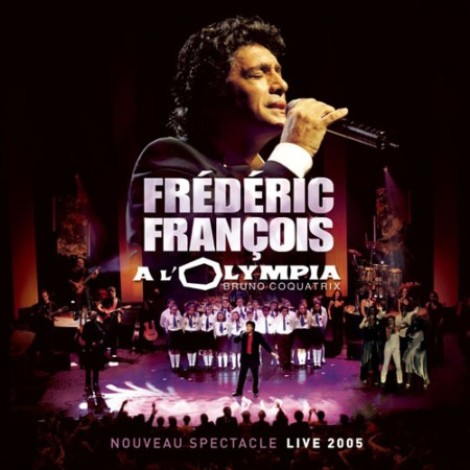 FrÃ©dÃ©ric FranÃ§ois - A l'Olympia - Nouveau spectacle - Live (2005) (2006) mp3