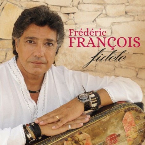 FrÃ©dÃ©ric FranÃ§ois - Fidèle (2015) mp3