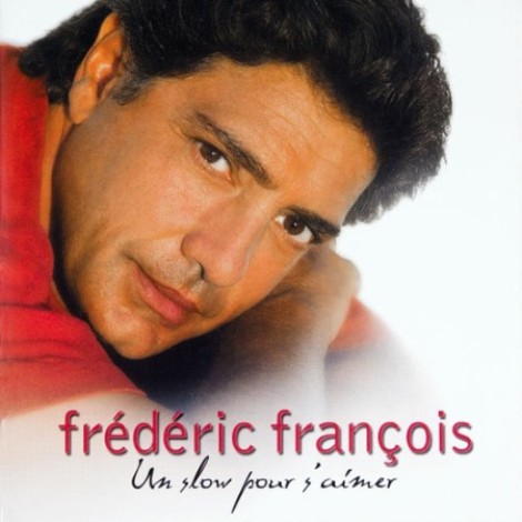 FrÃ©dÃ©ric FranÃ§ois - Un slow pour s'aimer (2001) mp3