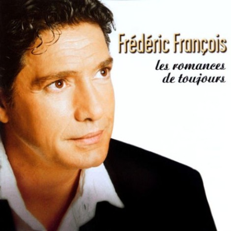 FrÃ©dÃ©ric FranÃ§ois - Les romances de toujours (2003) mp3