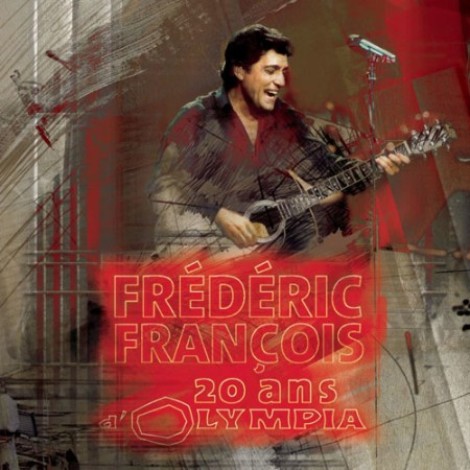 FrÃ©dÃ©ric FranÃ§ois - 20 ans d'Olympia (2008) mp3