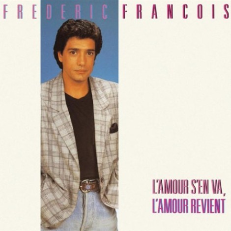 FrÃ©dÃ©ric FranÃ§ois - L'amour s'en va, l'amour revient (1989) mp3