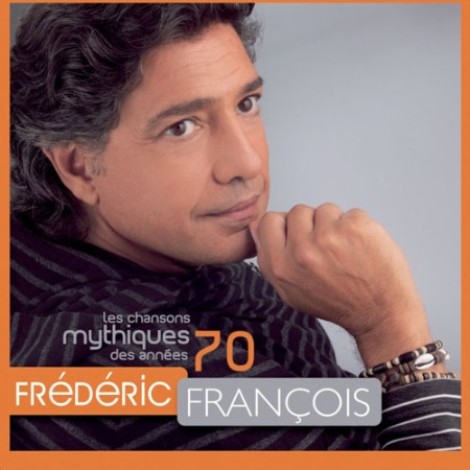 FrÃ©dÃ©ric FranÃ§ois - Les chansons mythiques des années 70 (2006) mp3
