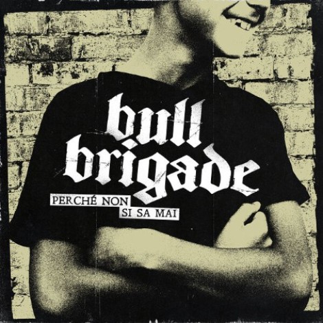 Bull Brigade - Perché Non Si Sa Mai (2026) flac