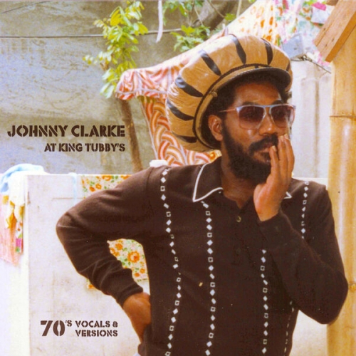 Johnny Clarke, King Tubby - 70's Vocals & Versions (2026)