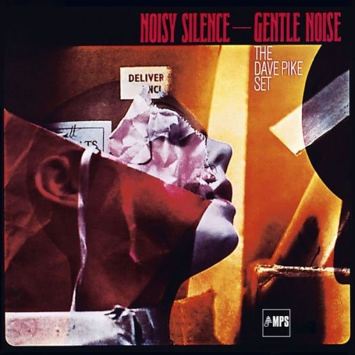 The Dave Pike Set - Noisy Silence - Gentle Noise(1969)(2015, Hi-Res)
